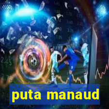 puta manaud